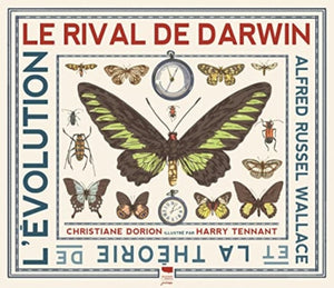 Darwin's Rival: Alfred Russel Wallace and the Search for Evolution