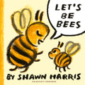 Let's Be Bees, From a Caldecott Honoree comes a playful, surreal and highly imaginative picture book of playing make-believe