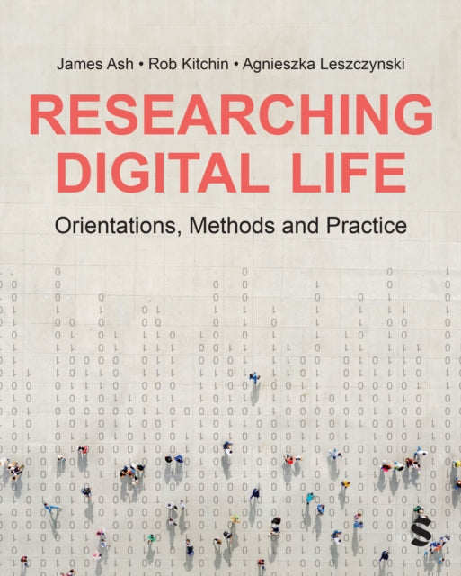 Book cover of: Researching Digital Life. By: James Ash