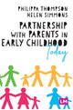 Book cover of: Partnership With Parents in Early Childhood Today. By: Philippa Thompson