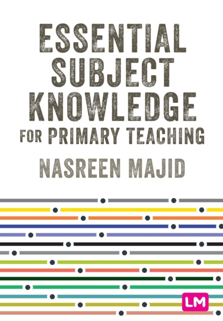 Book cover of: Essential Subject Knowledge for Primary Teaching. By: Nasreen Majid
