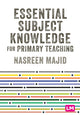 Book cover of: Essential Subject Knowledge for Primary Teaching. By: Nasreen Majid