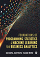 Book cover of: Foundations of Programming, Statistics, and Machine Learning for Business Analytics. By: Ram Gopal