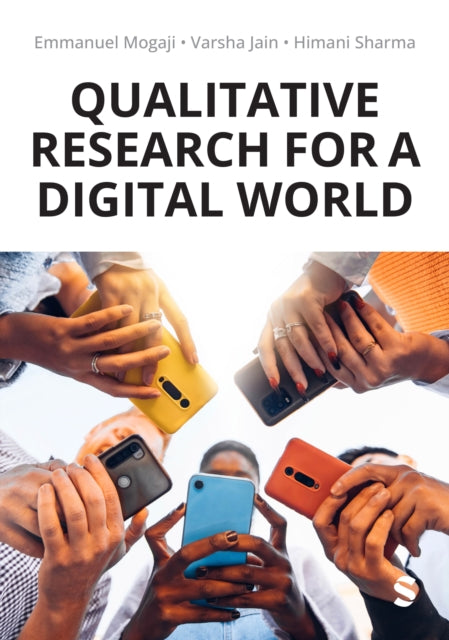 Book cover of: Qualitative Research for a Digital World. By: Emmanuel Mogaji