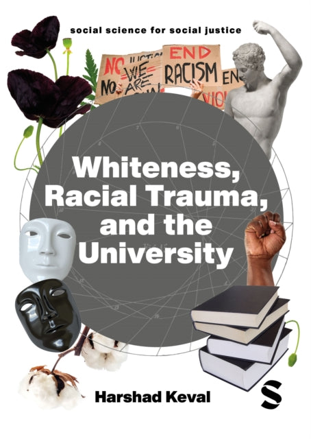 Book cover of: Whiteness, Racial Trauma, and the University. By: Harshad Keval