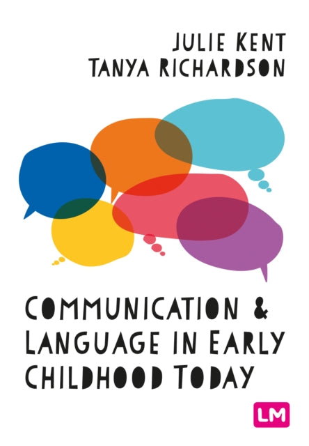 Book cover of: Communication and Language in Early Childhood Today. By: Julie Kent
