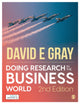 Book cover of: Doing Research in the Business World: Paperback with Interactive eBook. By: Gray, David E.