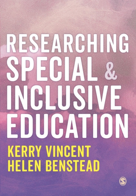 Book cover of: Researching Special and Inclusive Education. By: Kerry Vincent