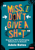 "Miss, I don’t give a sh*t"