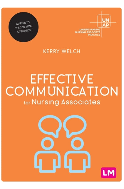 Book cover of: Effective Communication for Nursing Associates. By: Kerry Welch