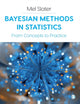 Book cover of: Bayesian Methods in Statistics. By: Mel Slater
