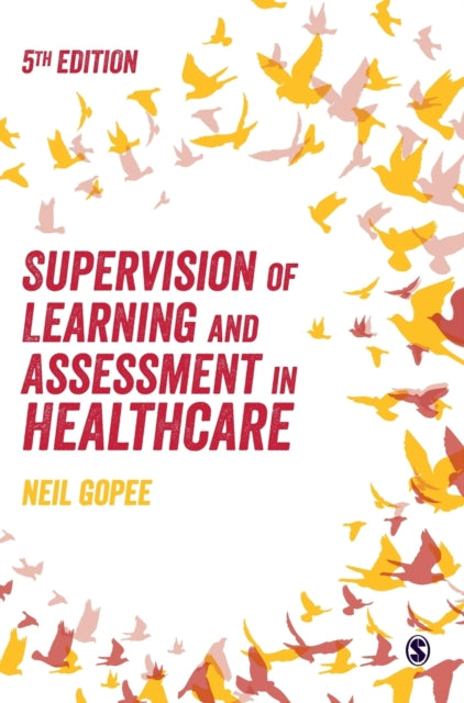Book cover of: Supervision of Learning and Assessment in Healthcare. By: Neil Gopee