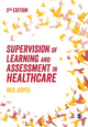 Book cover of: Supervision of Learning and Assessment in Healthcare. By: Neil Gopee