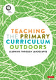 Book cover of: Teaching the Primary Curriculum Outdoors. By: Learning Through Learning Through Landscapes