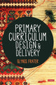 Book cover of: Primary Curriculum Design and Delivery. By: Glynis Frater