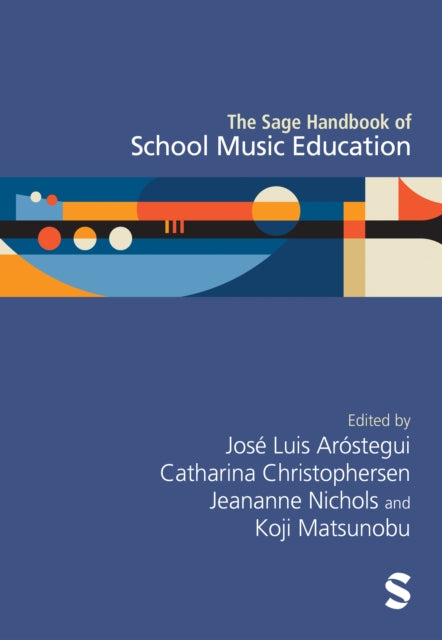 Book cover of: Sage Handbook of School Music Education. By: José Luis Aróstegui