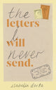 Book cover of: Letters I Will Never Send. By: Isabella Dorta