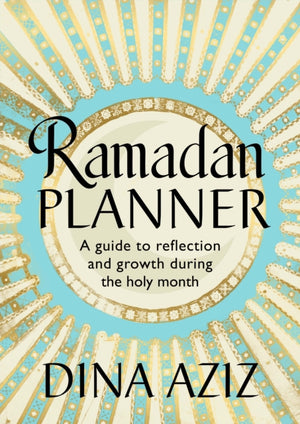 Ramadan Planner, A guide to reflection and growth during the holy month