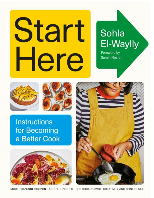 Start Here, Instructions for Becoming a Better Cook 9781529914078 Sohla El-Waylly