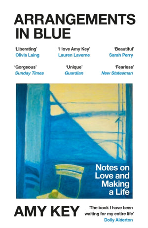 Arrangements in Blue, Notes on Love and Making a Life