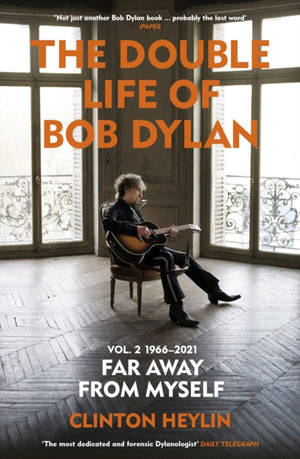 Double Life of Bob Dylan Volume 2: 1966-2021, ‘Far away from Myself’
