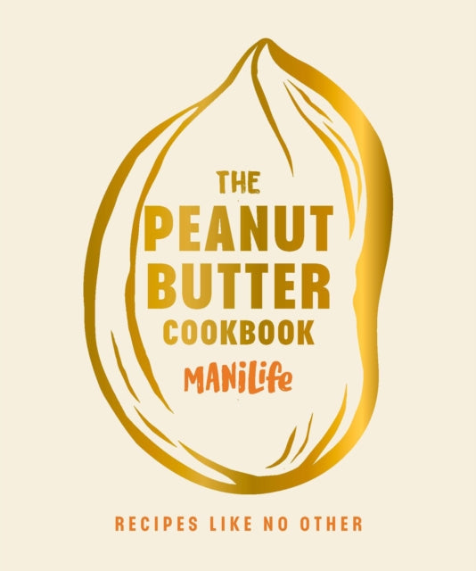Book cover of: Peanut Butter Cookbook. By: ManiLife ManiLife Limited