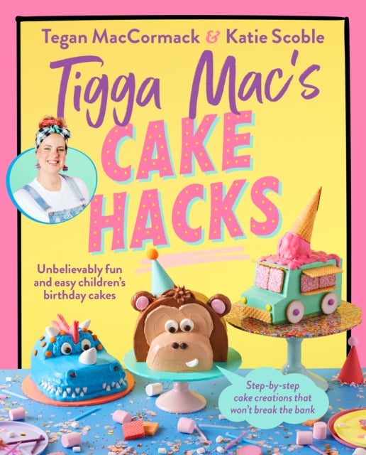 Book cover of: Tigga Mac's Cake Hacks. By: Tigga Mac