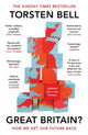 Great Britain?, How We Get Our Future Back 9781529932393 Torsten Bell