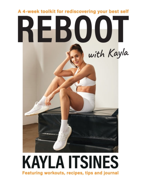 Book cover of: Reboot with Kayla. By: Kayla Itsines