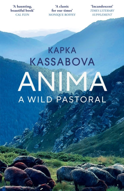 Anima, A Wild Pastoral 9781529933413 Kapka Kassabova