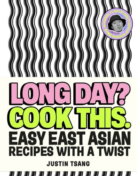 Long Day? Cook This., Easy East Asian Recipes with a Twist
