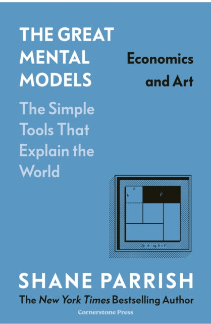 Great Mental Models: Economics and Art 9781529945720 Shane Parrish