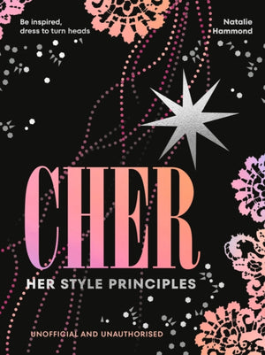 CHER: Her Style Principles, Be inspired, dress to turn heads