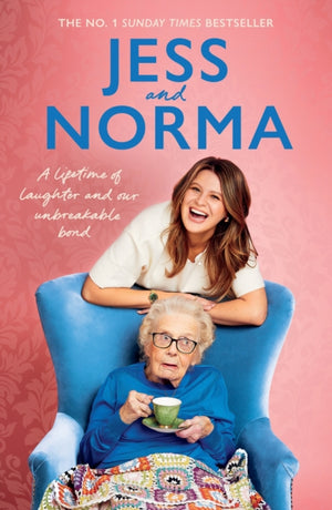 Jess and Norma, A lifetime of laughter and our unbreakable bond