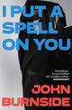 I Put a Spell on You 9781529962864 John Burnside