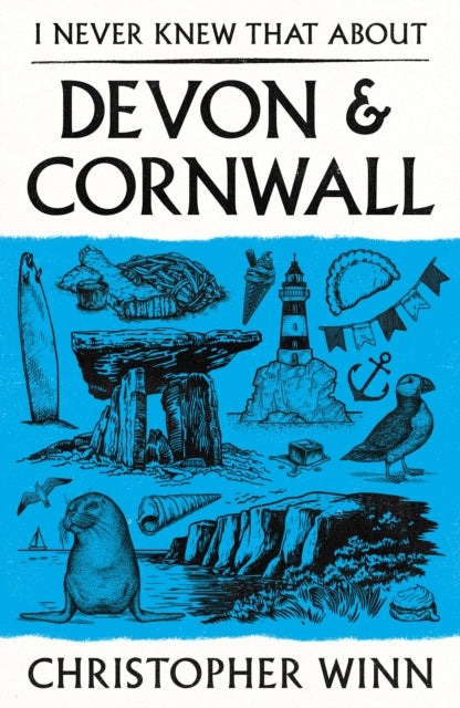 I Never Knew That About Devon and Cornwall