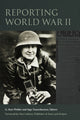 Book cover of: Reporting World War II. By: G. Kurt Piehler