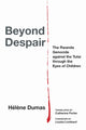 Book cover of: Beyond Despair. By: Hélène Dumas