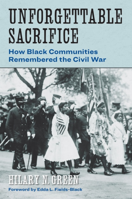 Book cover of: Unforgettable Sacrifice. By: Hilary N. Green