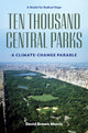 Book cover of: Ten Thousand Central Parks