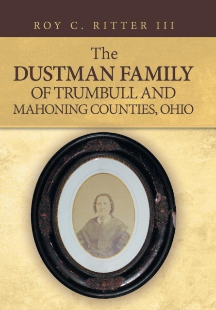 Book cover of: Dustman Family of Trumbull and Mahoning Counties, Ohio