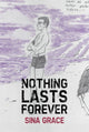 Book cover of: Nothing Lasts Forever. By: Sina Grace