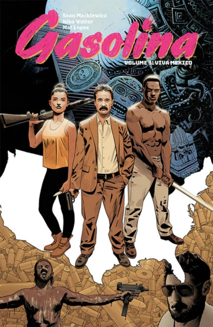 Book cover of: Gasolina Volume 3: Viva Mexico. By: Sean Mackiewicz