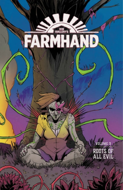 Book cover of: Farmhand Volume 3: Roots of All Evil. By: Rob Guillory