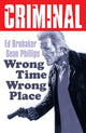 Book cover of: Criminal Volume 7: Wrong Place Wrong Time (New Edition)
