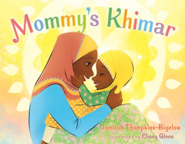Book cover of: Mommy's Khimar. By: Jamilah Thompkins-Bigelow
