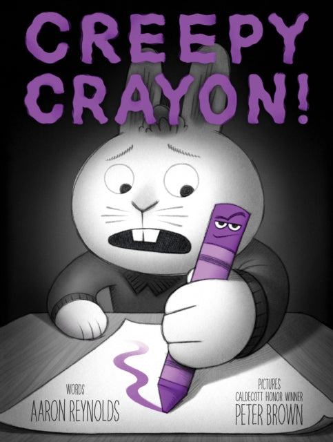Book cover of: Creepy Crayon!. By: Aaron Reynolds
