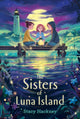 Book cover of: Sisters of Luna Island. By: Stacy Hackney
