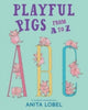 Book cover of: Playful Pigs from A to Z. By: Anita Lobel