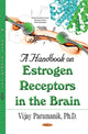 Book cover of: Handbook on Estrogen Receptors in the Brain. By: Vijay Paramanik